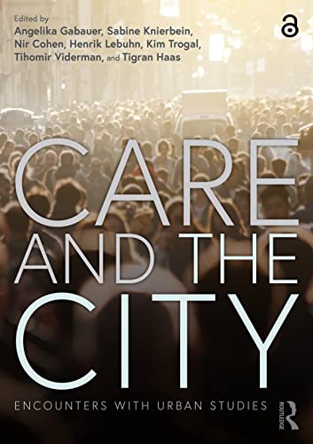 Care and the City: Encounters With Urban Studies von Routledge